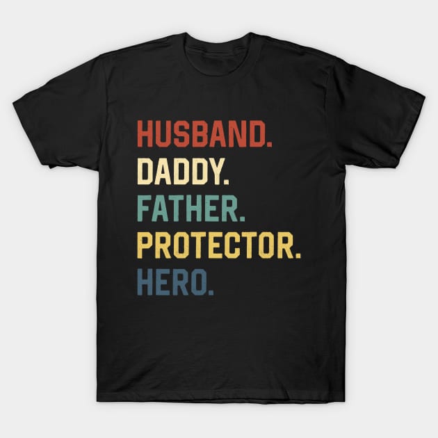 Fathers Day Shirt Husband Daddy Father Protector Hero Gift T-Shirt by Marang